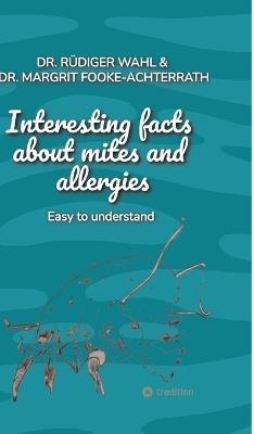 Interesting facts about mites and allergies: Easy to understand - Rüdiger Wahl,Margrit Fooke-Achterrath - cover