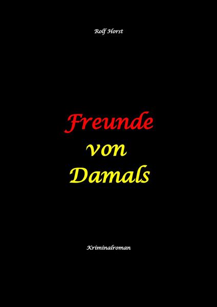 Freunde von Damals: Autismus, Befangenheit, Drogenhandel, Erpressung, Verrat, Betrug, Fremdgehen, Alleingang, Mord, Einbruch, Wut, Intuition, Spürsinn