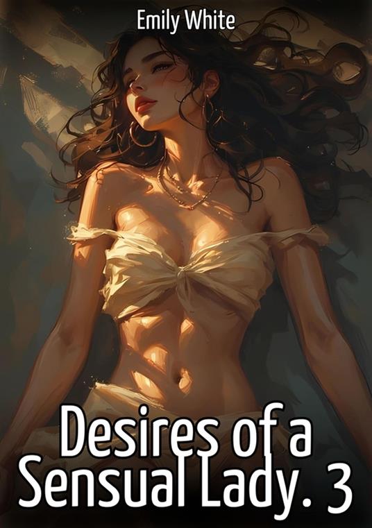 Desires of a Sensual Lady. 3