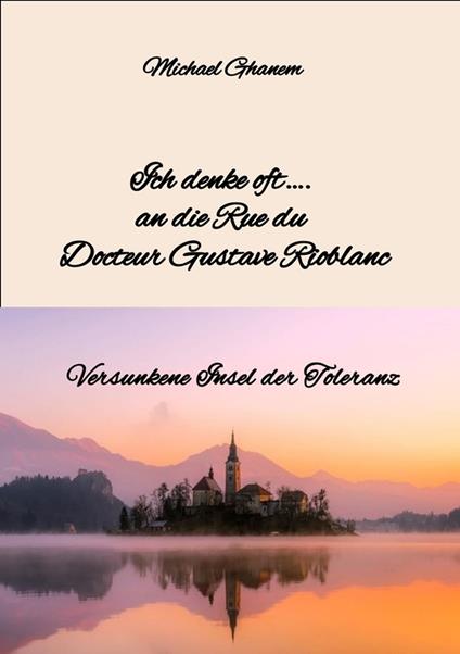 Ich denke oft…. an die Rue du Docteur Gustave Rioblanc