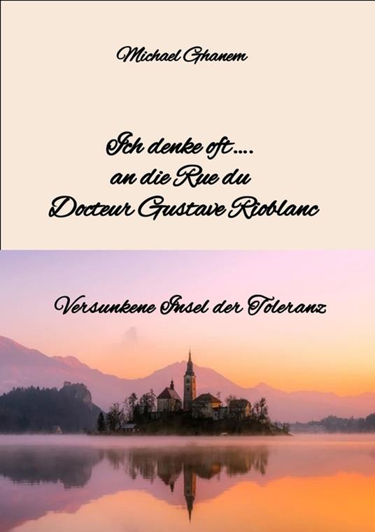 Ich denke oft…. an die Rue du Docteur Gustave Rioblanc