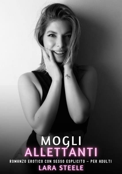 Mogli Allettanti - Lara Steele - ebook
