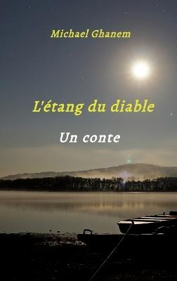 L'étang du diable: Un conte - Michael Ghanem - cover