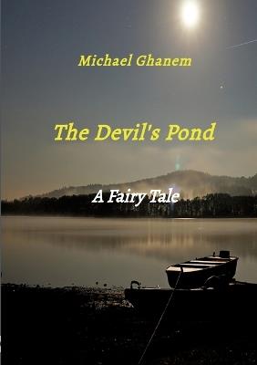 The Devil's Pond: A Fairy Tale - Michael Ghanem - cover