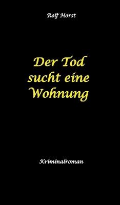 Der Tod sucht eine Wohnung - Obdachlos, Umzug, Leere Wohnung, Obduktion, Verein, Drogen, Prostitution, Erwürgen, Posttraumatische Belastungsstörung, BMW 2002 tii: Ein Carmen Siebert Krimi - Rolf Horst - cover