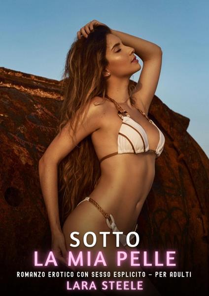 Sotto la Mia Pelle - Lara Steele - ebook