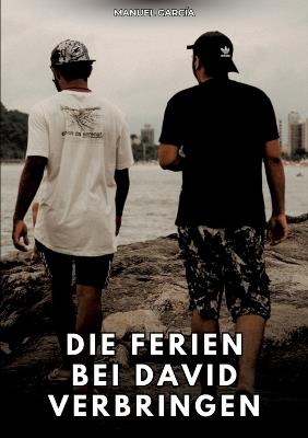 Die Ferien bei David verbringen: Erotische Schwulengeschichten für Erwachsene Männer - Manuel García - cover