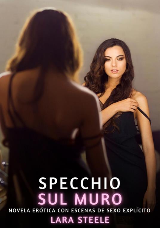 Specchio sul Muro - Lara Steele - ebook