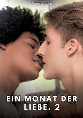 Ein Monat der Liebe. 2: Erotische Schwulengeschichten für Erwachsene Männer - Manuel García - cover