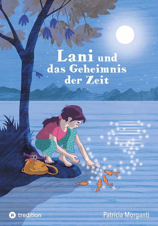 Lani und das Geheimnis der Zeit - Cornelia Diethelm,Philip Iezzi,Patricia Morganti,Beate Rothmaier - ebook
