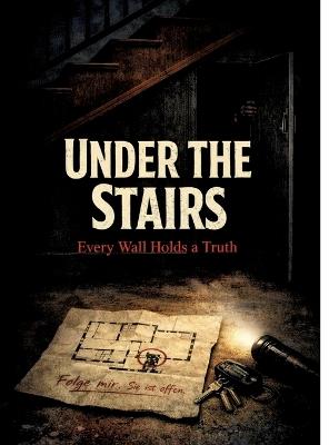 Under the Stairs: Behind every wall lies a truth - Dominik Mikulaschek - cover