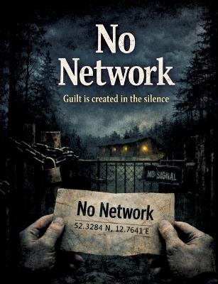 No Network: Guilt is created in the silence - Dominik Mikulaschek - cover