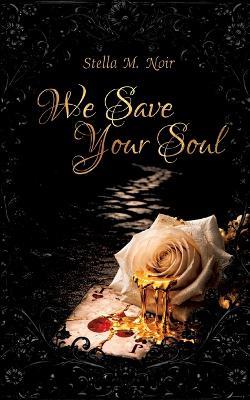 We Save Your Soul: Dark Romance - Stella M Noir - cover