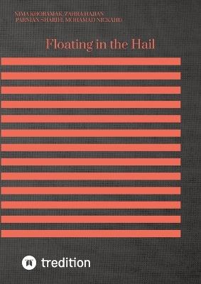 Floating in the Hail - Nima Khoramak,Zahra Hajian,Parnian Sharifi - cover