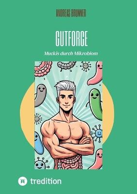 Gutforce: Muckis durch Mikrobiom - Andreas Brunner - cover