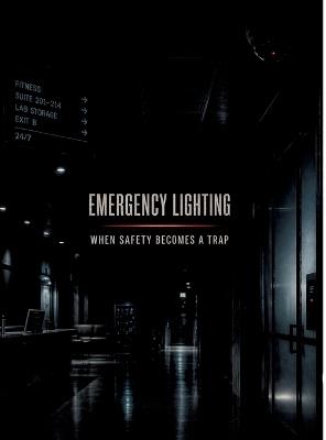 Emergency Lighting: When Safety Becomes a Trap - Dominik Mikulaschek - cover