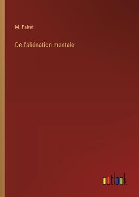 De l'aliénation mentale - M Falret - cover