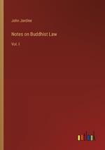 Notes on Buddhist Law: Vol. I