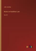 Notes on Buddhist Law: Vol. III