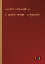 La Sorci?re: The Witch of the Middle Ages