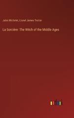 La Sorci?re: The Witch of the Middle Ages
