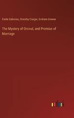 The Mystery of Orcival, and Promise of Marriage