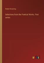 Selections from the Poetical Works. First series