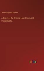 A Digest of the Criminal Law (Crimes and Punishments).