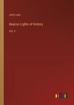 Beacon Lights of History: Vol. II