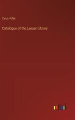 Catalogue of the Leeser Library