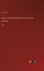 Report of the Geological Survey of North Carolina: Vol. I