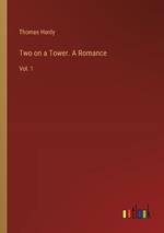 Two on a Tower. A Romance: Vol. 1
