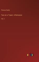 Two on a Tower. A Romance: Vol. 3