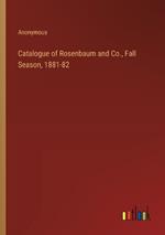 Catalogue of Rosenbaum and Co., Fall Season, 1881-82