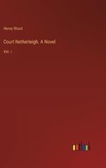 Court Netherleigh. A Novel: Vol. I