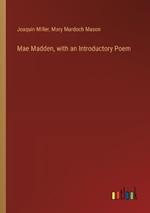 Mae Madden, with an Introductory Poem