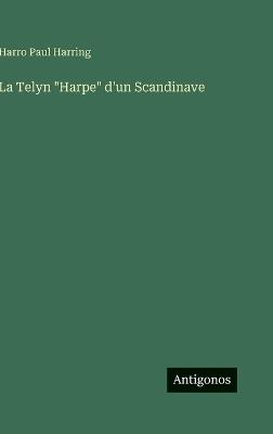 La Telyn "Harpe" d'un Scandinave - Harro Paul Harring - cover