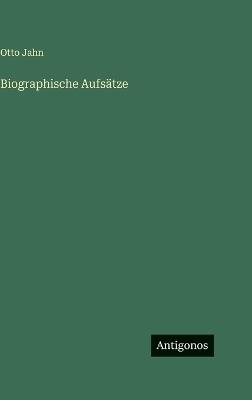 Biographische Aufsätze - Otto Jahn - cover