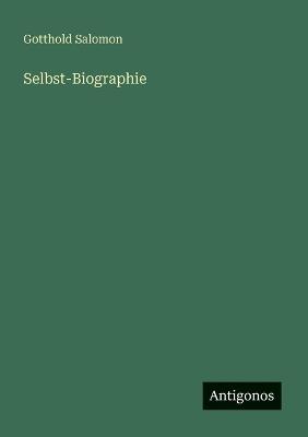 Selbst-Biographie - Gotthold Salomon - cover
