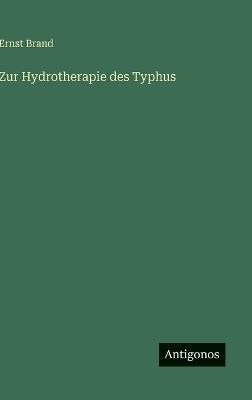 Zur Hydrotherapie des Typhus - Ernst Brand - cover