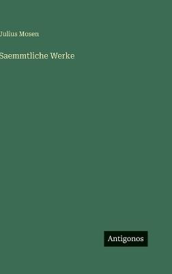 Saemmtliche Werke - Julius Mosen - cover