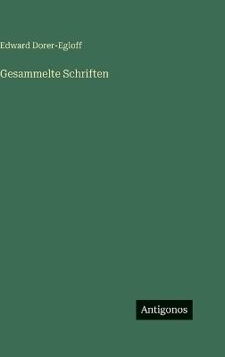 Gesammelte Schriften - Edward Dorer-Egloff - cover