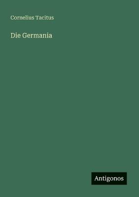Die Germania - Cornelius Tacitus - cover
