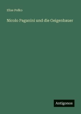 Nicolo Paganini und die Geigenbauer - Elise Polko - cover