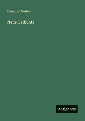 Neue Gedichte - Emanuel Geibel - cover