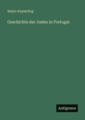 Geschichte der Juden in Portugal - Meyer Kayserling - cover
