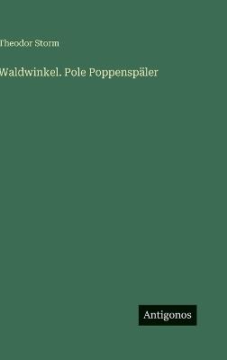 Waldwinkel. Pole Poppenspäler - Theodor Storm - cover