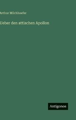 Ueber den attischen Apollon - Arthur Milchhoefer - cover