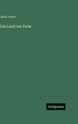 Das Land der Pelze - Jules Verne - cover