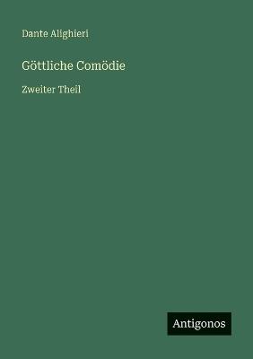 Göttliche Comödie: Zweiter Theil - Dante Alighieri - cover